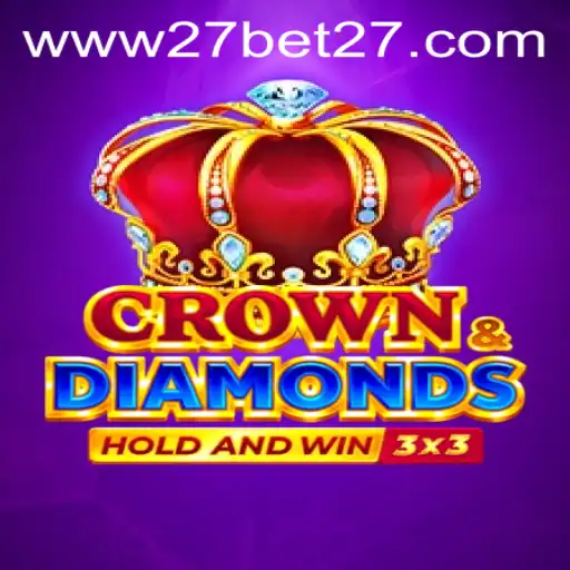 Discover the Thrills of Crowndiamonds: Dive into the Exciting World of 27 Bet