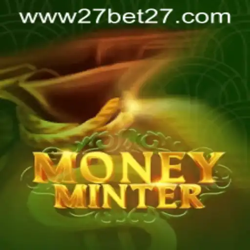 Exploring MoneyMinter: The Ultimate Guide to Winning with 27 Bet
